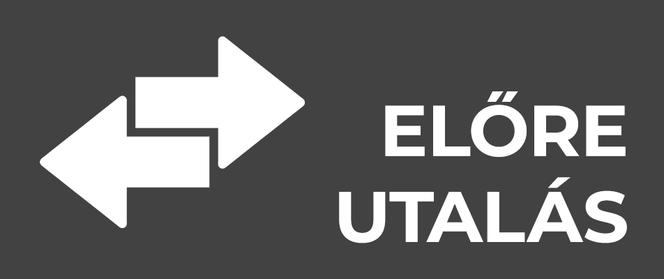 Előre utalás - Díjbekérő alapján történő átutalás Előre utalás - Díjbekérő alapján történő átutalás